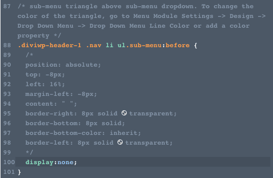 Commenting out the original properties and adding display:none; like the below screenshot